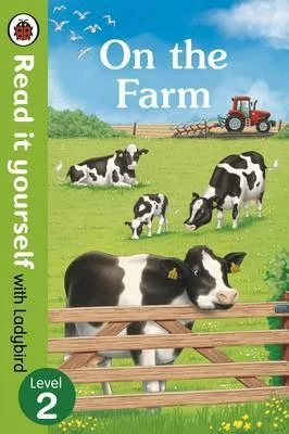 On The Farm - Read It Yourself with Ladybird Level 2 Hardcover, 32 Pages