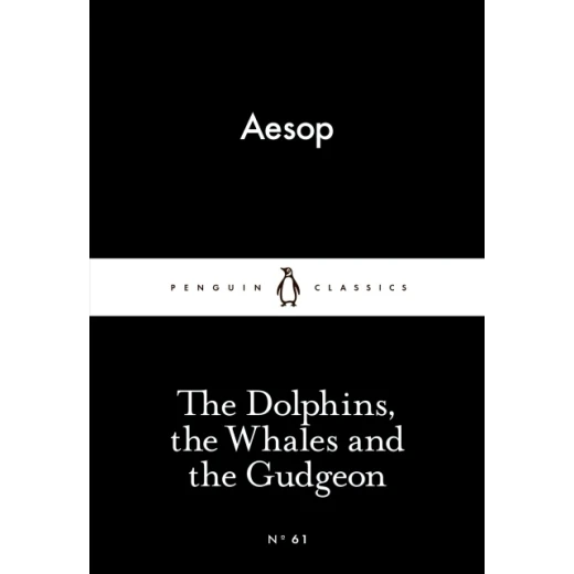 Penguin Little Black Classics, The Dolphins, the Whales and the Gudgeon, 64  Pages
