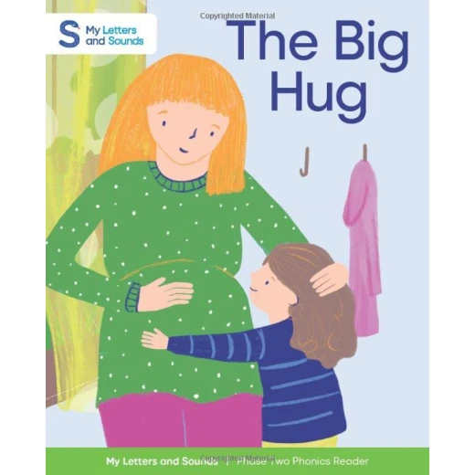 The Big Hug: My Letters and Sounds Phase Two Phonics Reader The Big Hug: My Letters and Sounds Phase Two Phonics Reader