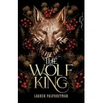 Epic Tales Presents The Wolf King Fantasy Novel Hardcover Edition, A Gripping Adventure Exploring Courage and Destiny in a Mysterious World, Suitable For Ages 10+, 300+ Pages