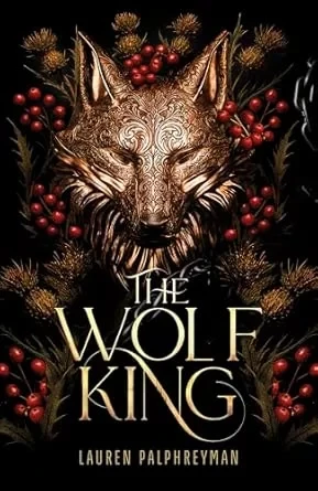 Epic Tales Presents The Wolf King Fantasy Novel Hardcover Edition, A Gripping Adventure Exploring Courage and Destiny in a Mysterious World, Suitable For Ages 10+, 300+ Pages