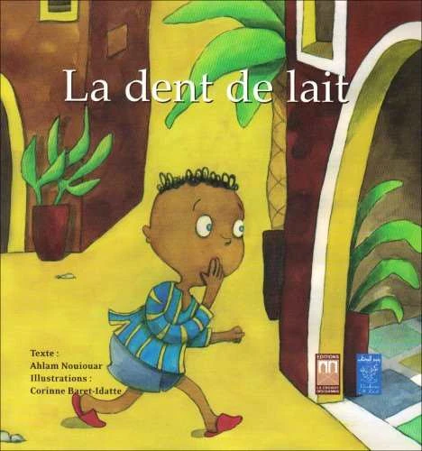 La Dent de Lait – French Children’s Story by Ahlam Nouiouar | Suitable for Ages 3–6 La Dent de Lait – French Children’s Story by Ahlam Nouiouar | Suitable for Ages 3–6